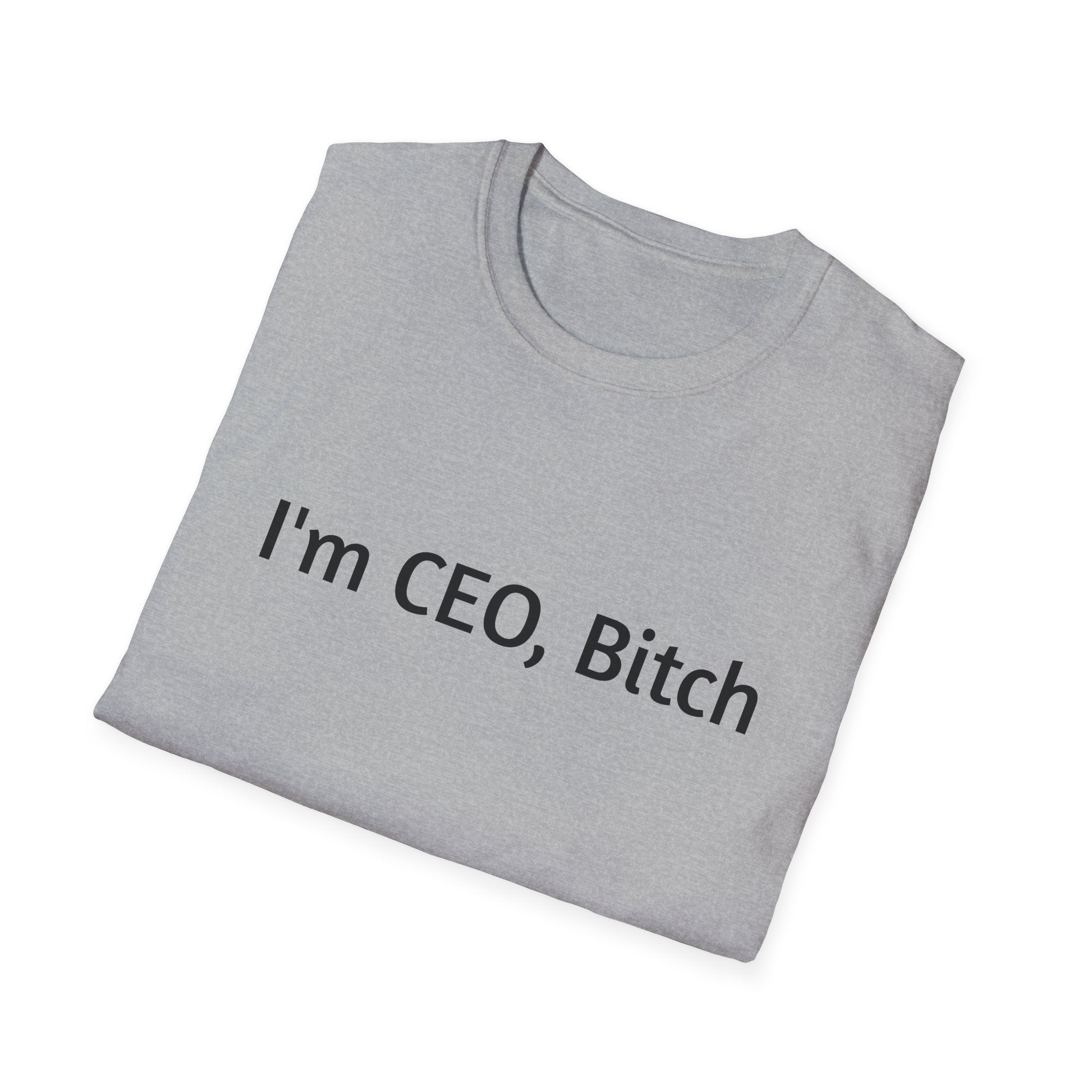 I'm CEO Bitch T-Shirt