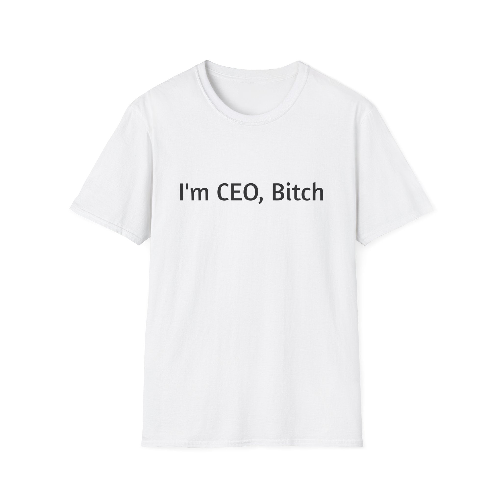 I'm CEO Bitch T-Shirt