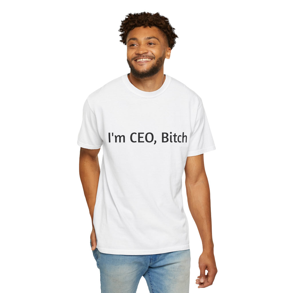 I'm CEO Bitch T-Shirt