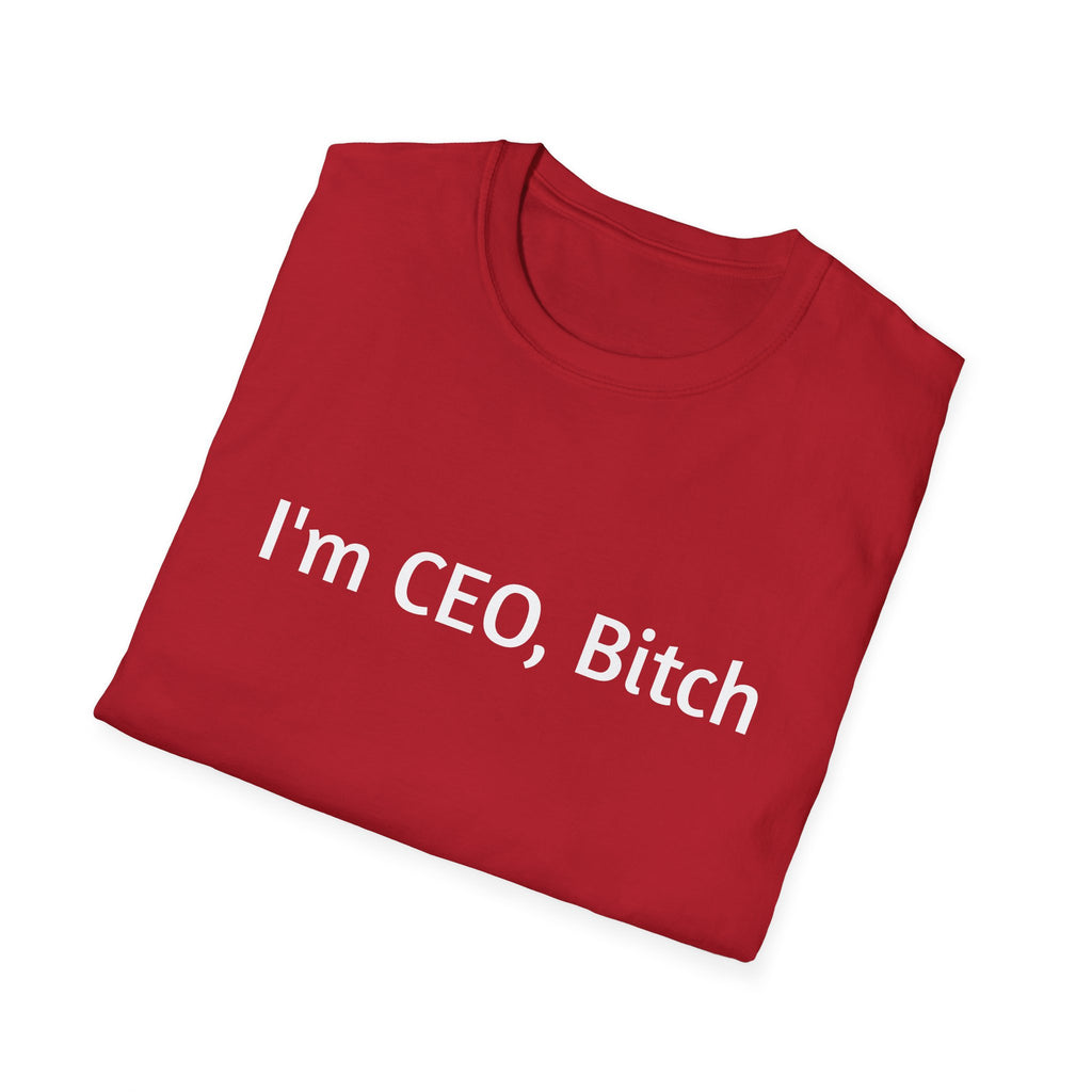 I'm CEO Bitch T-Shirt