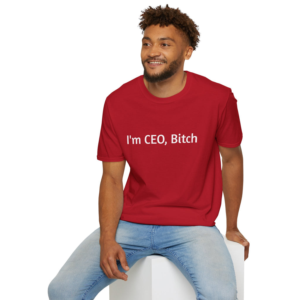 I'm CEO Bitch T-Shirt