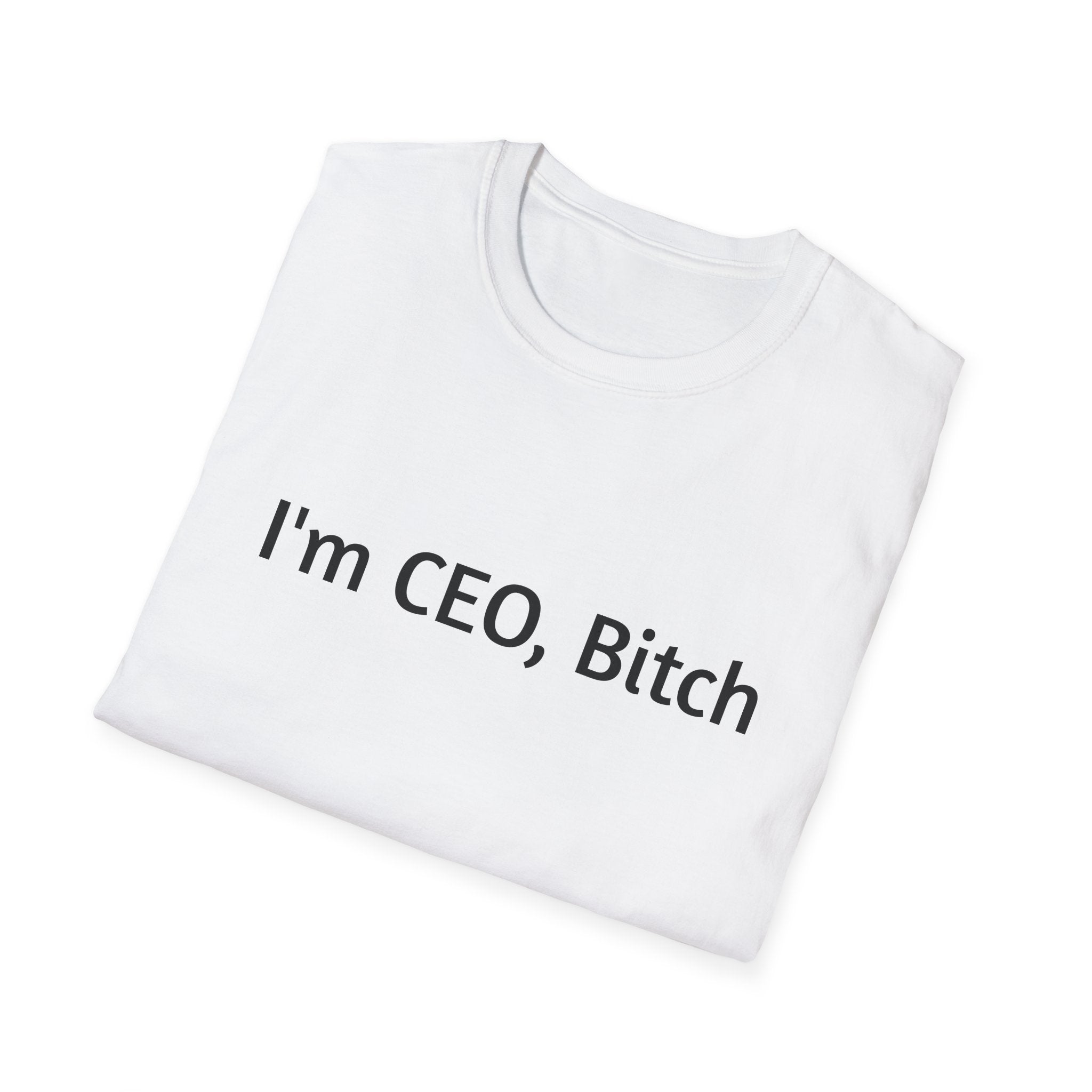 I'm CEO Bitch T-Shirt