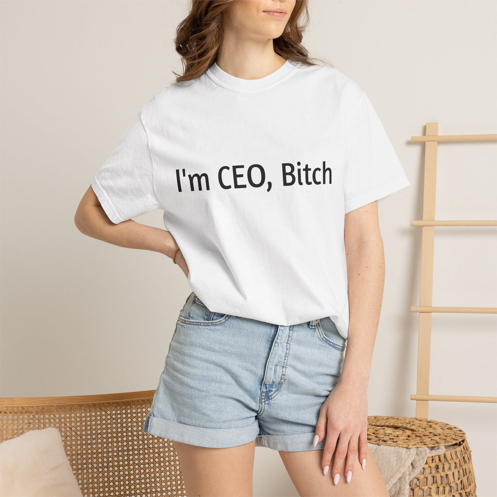 I'm CEO Bitch T-Shirt