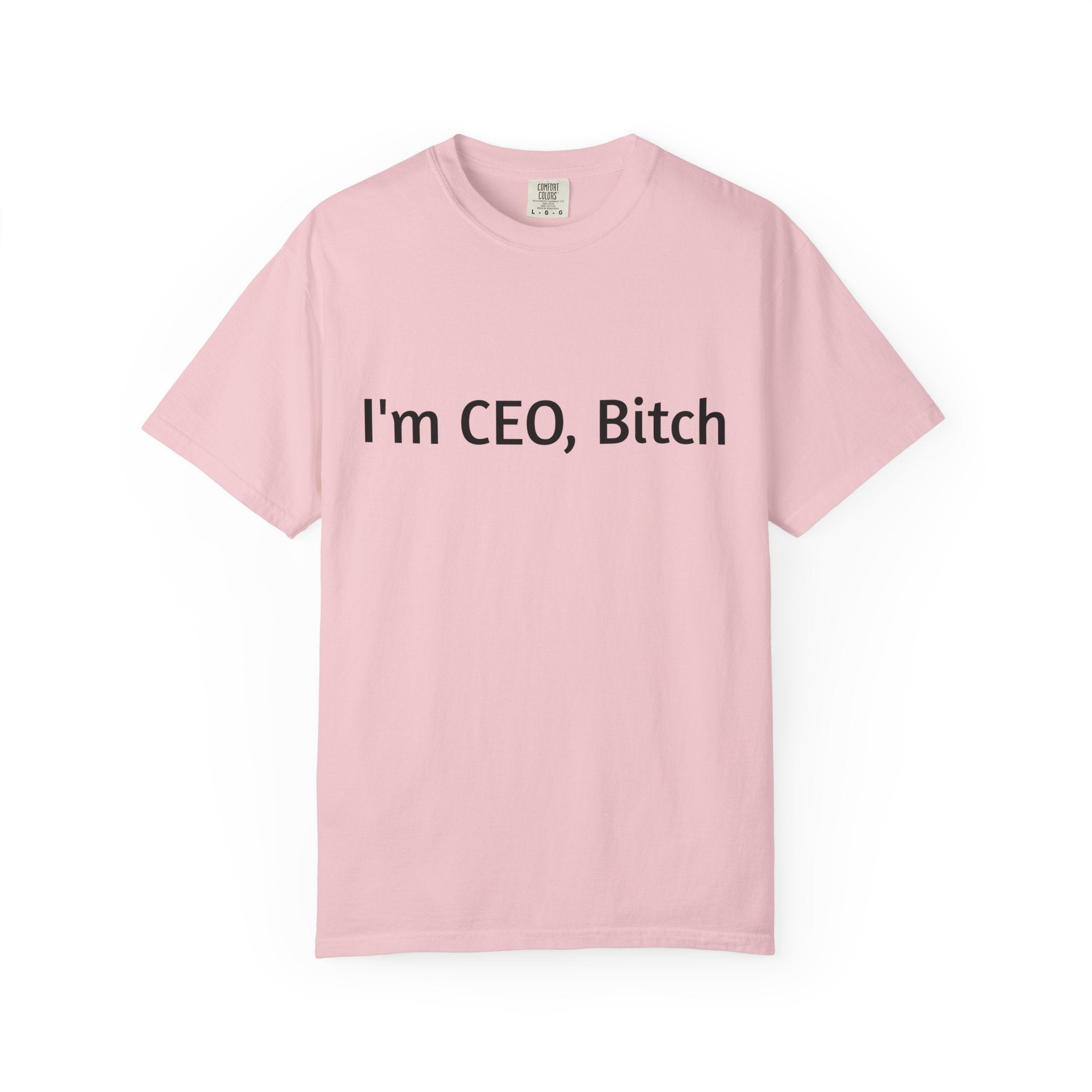 I'm CEO Bitch T-Shirt