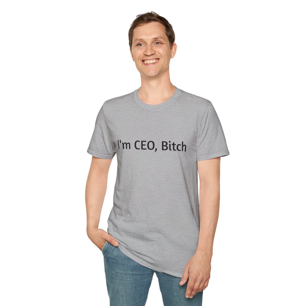 I'm CEO Bitch T-Shirt
