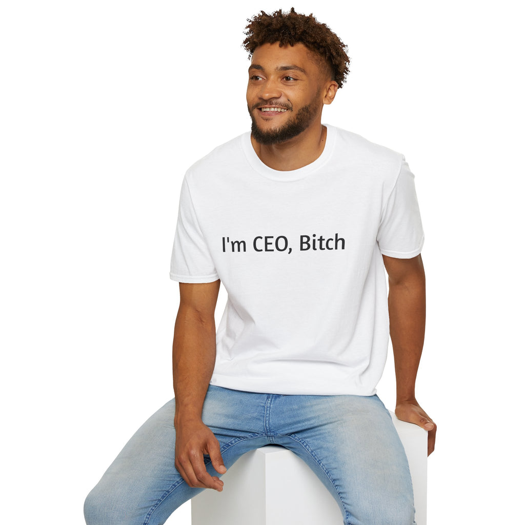 I'm CEO Bitch T-Shirt