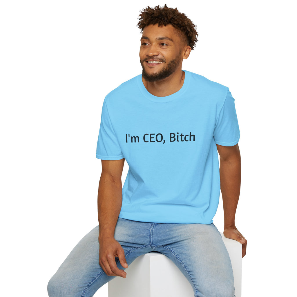 I'm CEO Bitch T-Shirt