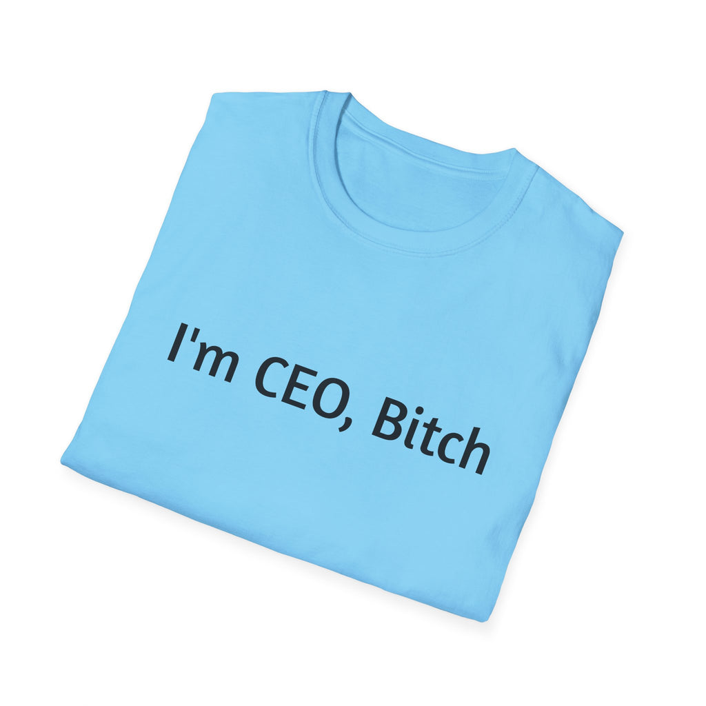I'm CEO Bitch T-Shirt